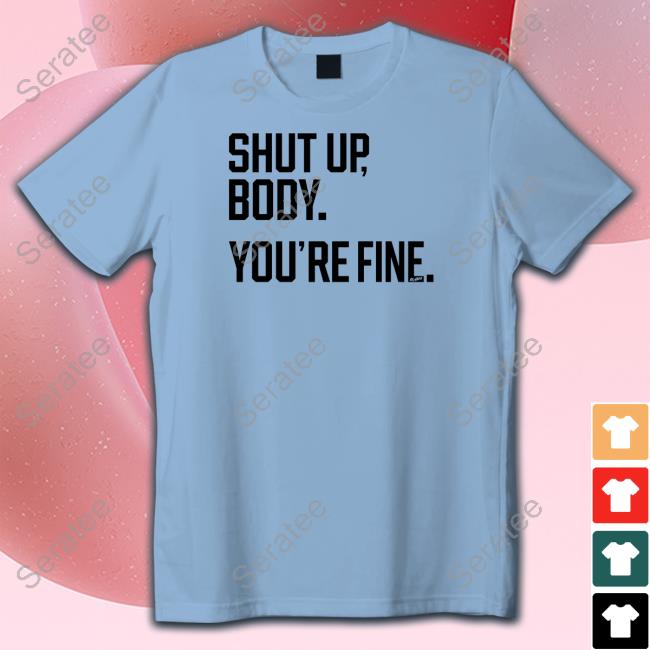 George Springer Shut Up Body You're Fine T-Shirt - TeeHex