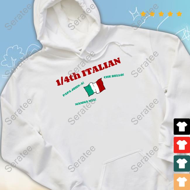 1/4Th Italian Papa John A Che Bello Mamma Mia New Shirt